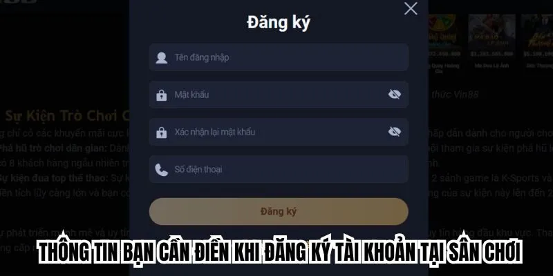 Thông tin bạn cần điền khi đăng ký tài khoản tại sân chơi